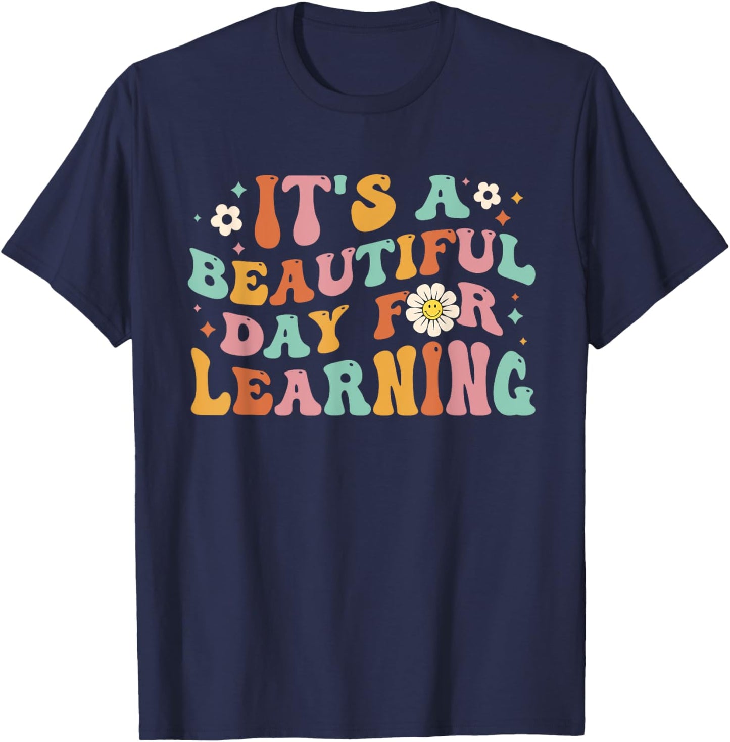Back To School It's Beautiful Day For Learning Teachers Kids T-Shirt - T-Shirt | Navy