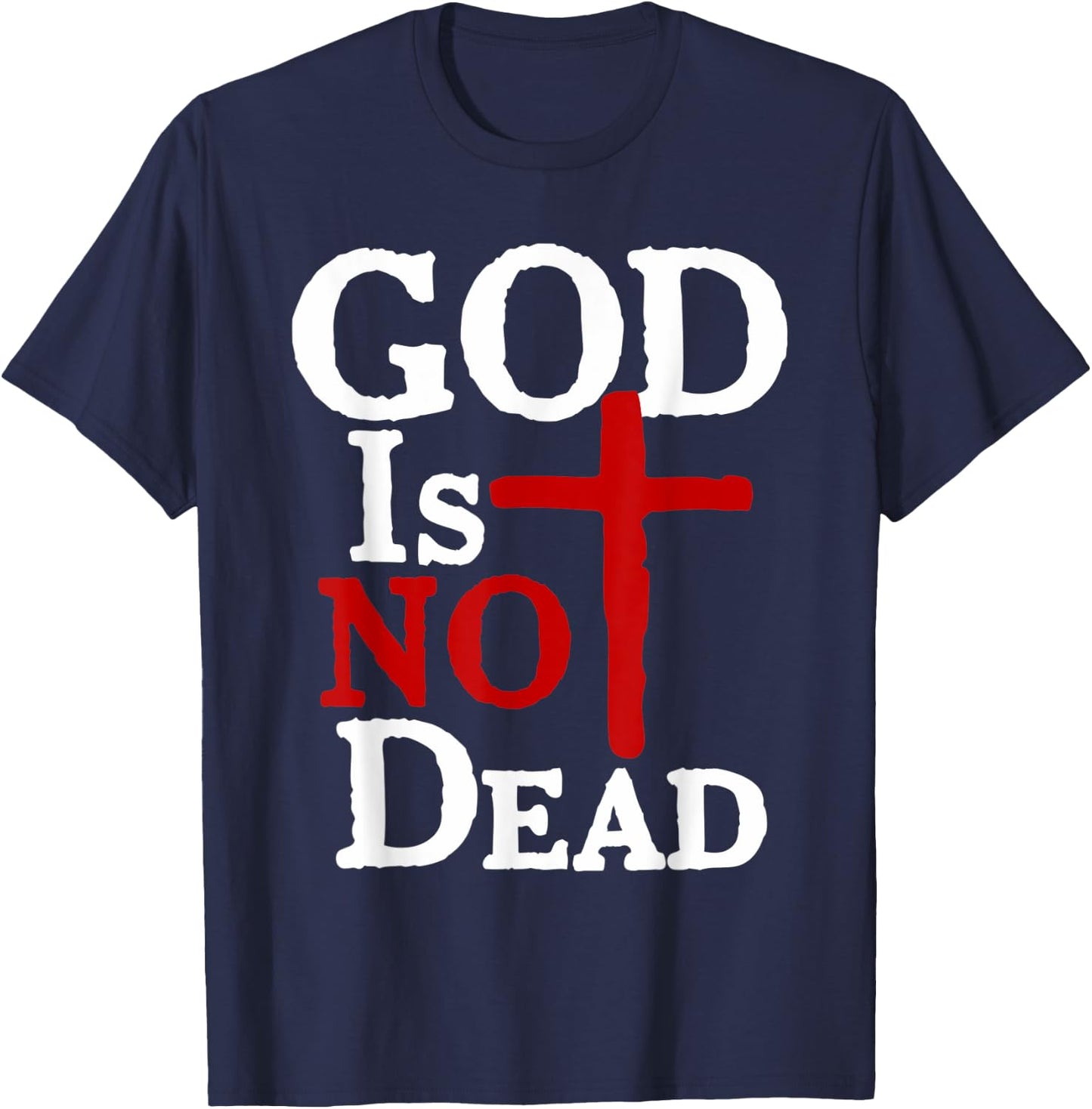God Is Not Dead Jesus Christ Faith Religious Christian T-Shirt - T-Shirt | Navy