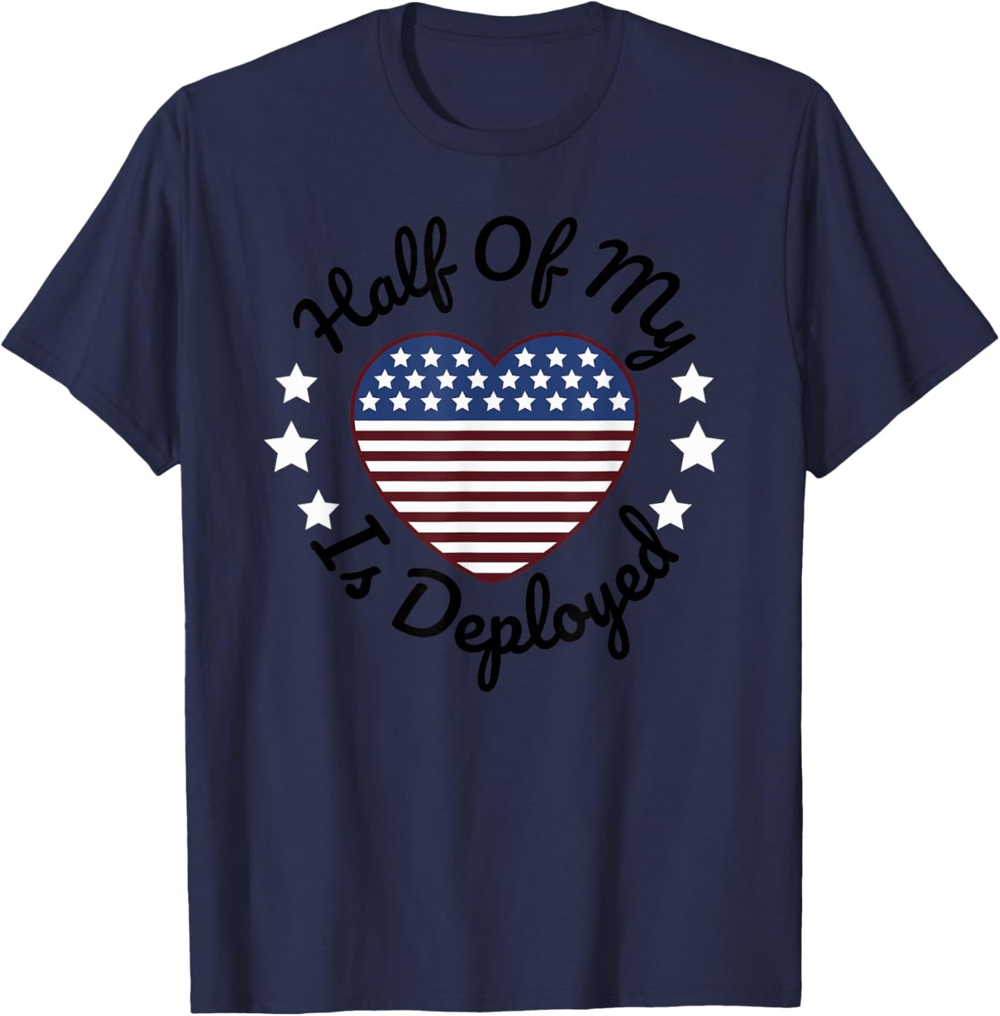 Half Of My Heart Is Deployed Deployment Gift Wife Mother T-Shirt - T-Shirt | Navy