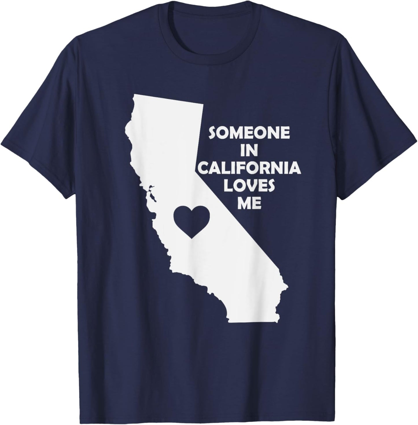 Someone In California Loves Me Family for Adults Kids CA T-Shirt - T-Shirt | Navy