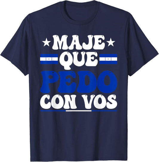 Honduras Flag Catracho Pride Maje Que Pedo Con Vos T-Shirt - T-Shirt | Navy