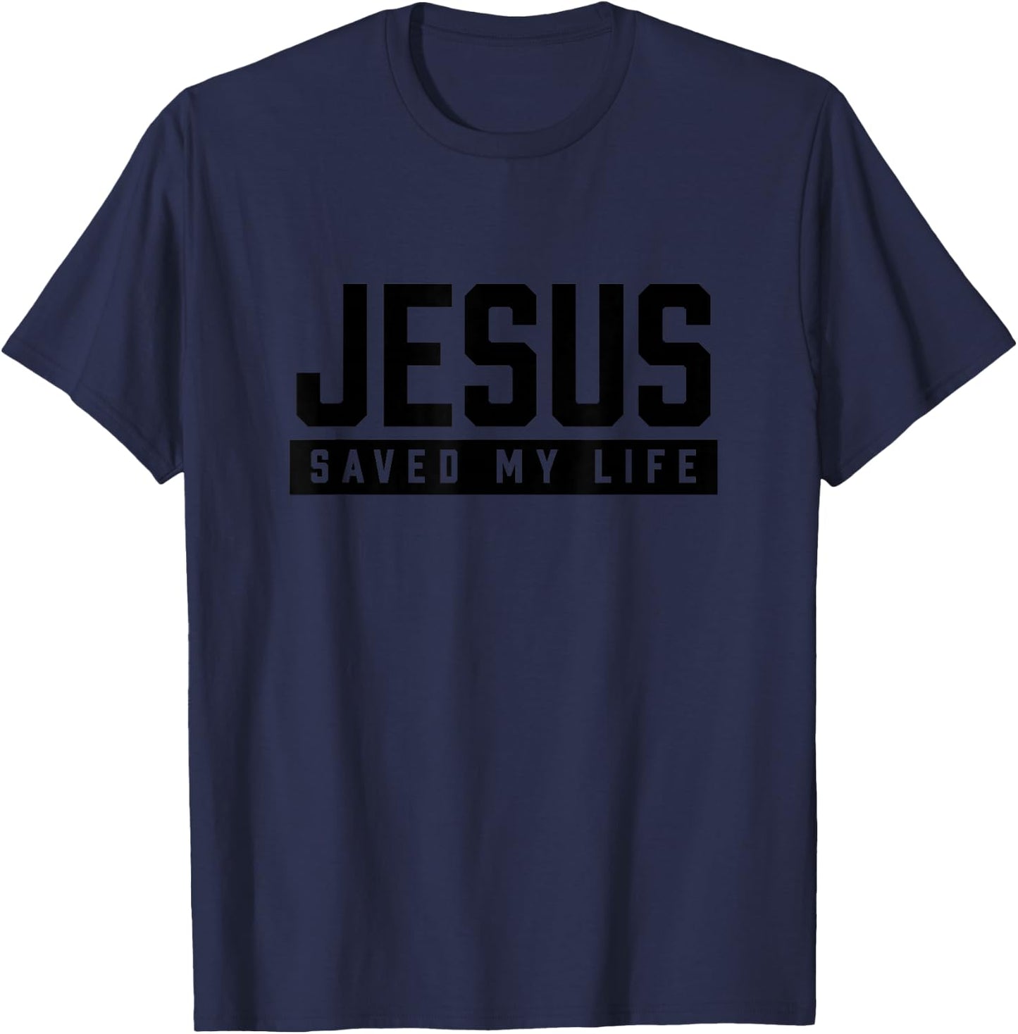 Jesus Saved My Life T-Shirt - T-Shirt | Navy