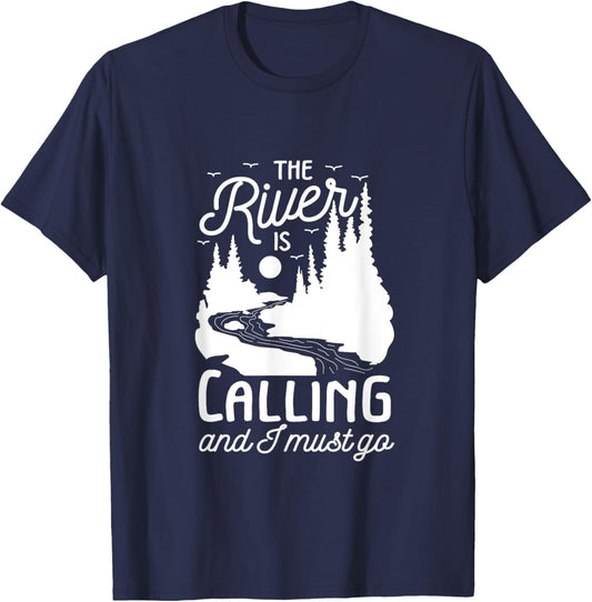 The River Is Calling I Must Go White Water Rafting Boating T-Shirt - T-Shirt | Navy