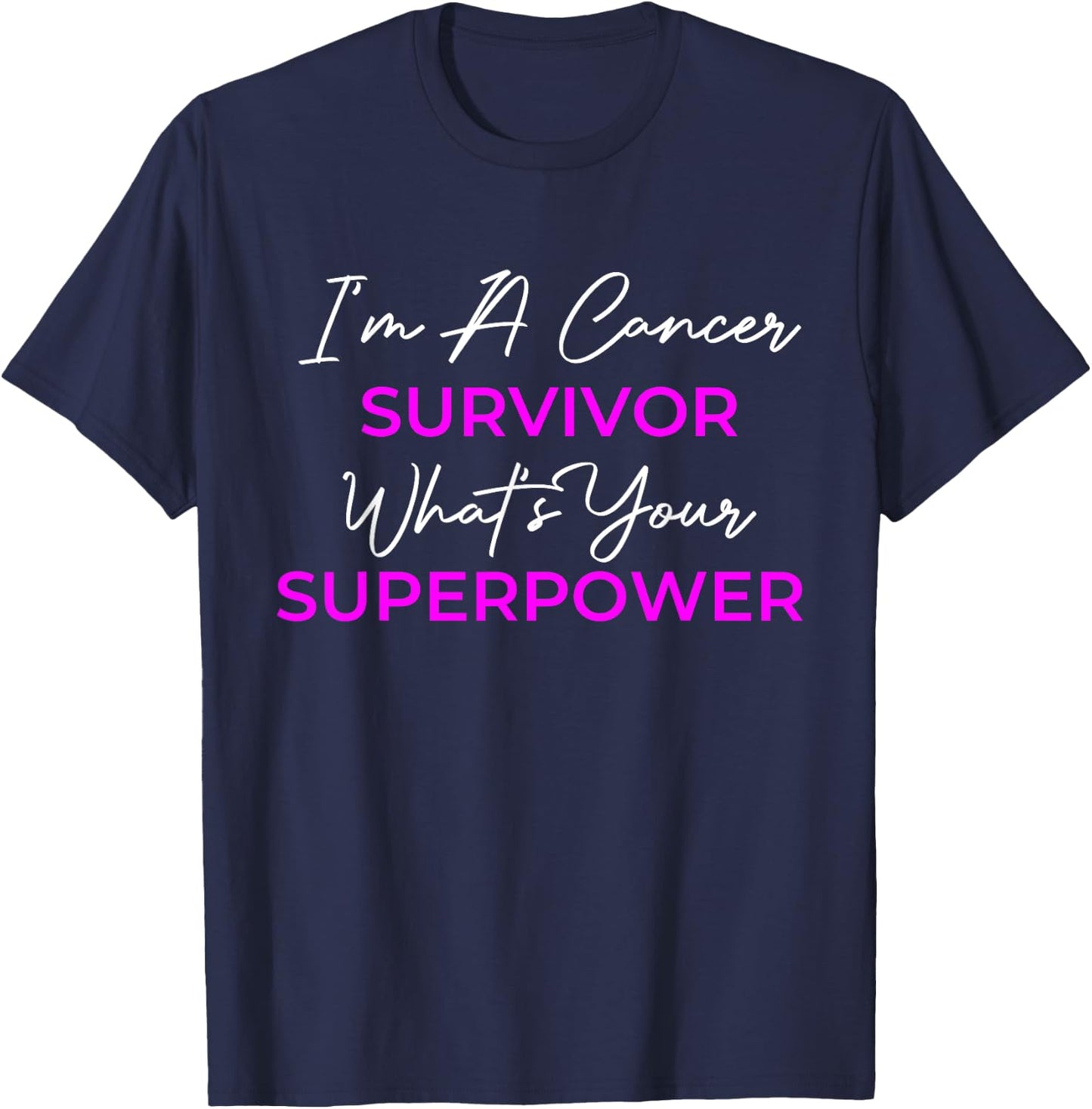 I'm a Cancer Survivor What's Your Superpower Breast Cancer T-Shirt - T-Shirt | Navy