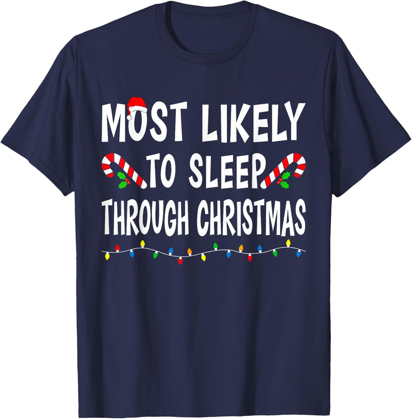 Most Likely To Sleep Through Christmas Matching Family Funny T-Shirt - T-Shirt | Navy
