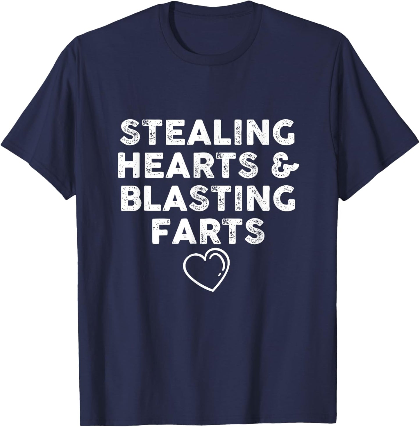 FUNNY VALENTINE'S DAY Stealing Hearts and Blasting Farts T-Shirt - T-Shirt | Navy