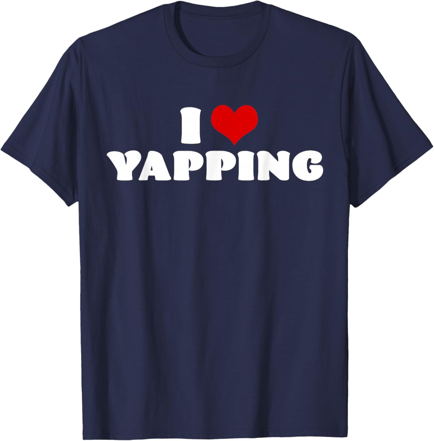 I Love Yapping I Heart Yapping Red Heart Funny T-Shirt - T-Shirt | Navy
