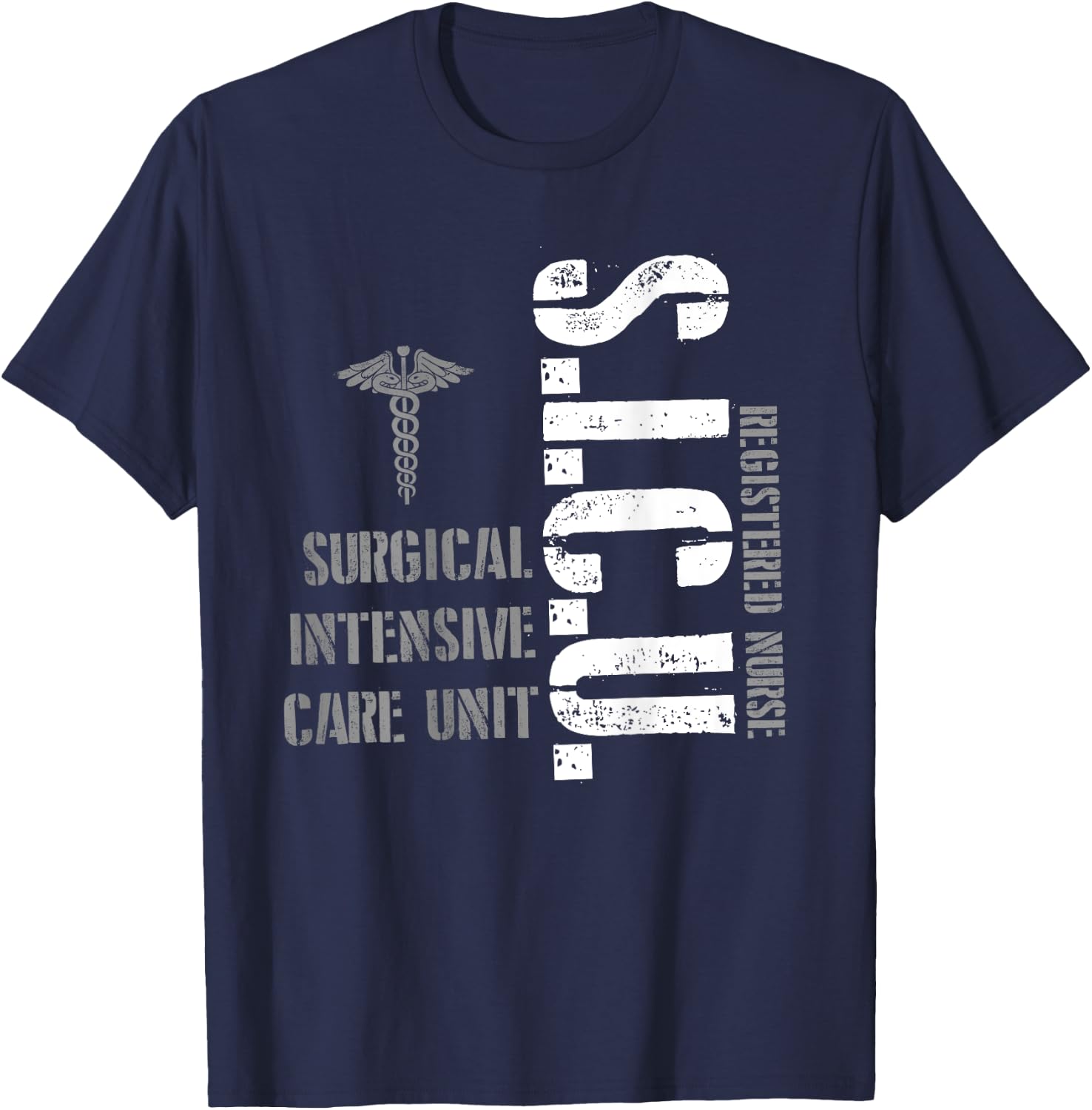 SICU Registered Nurse Intensive Care Unit RN Staff T-Shirt - T-Shirt | Navy