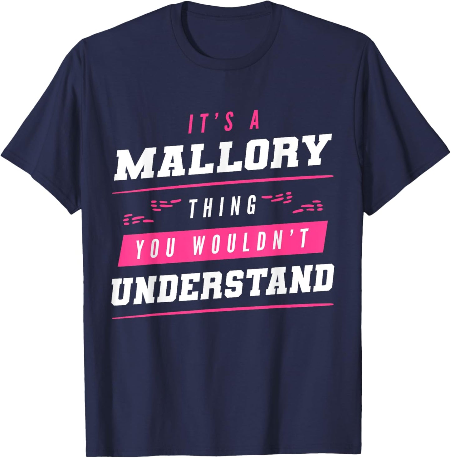 It's A Mallory Thing You Wouldn't Understand Funny Name T-Shirt - T-Shirt | Navy