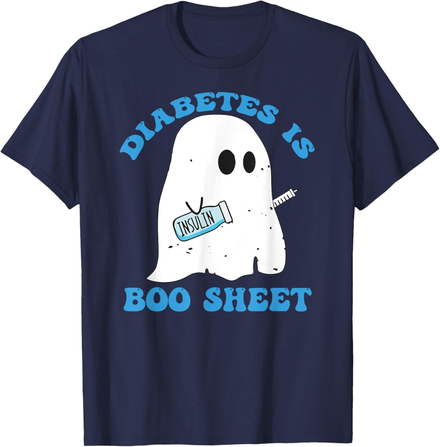 Diabetes Is Boo Sheet T1D T2D Diabetic Diabetes Awareness T-Shirt - T-Shirt | Navy
