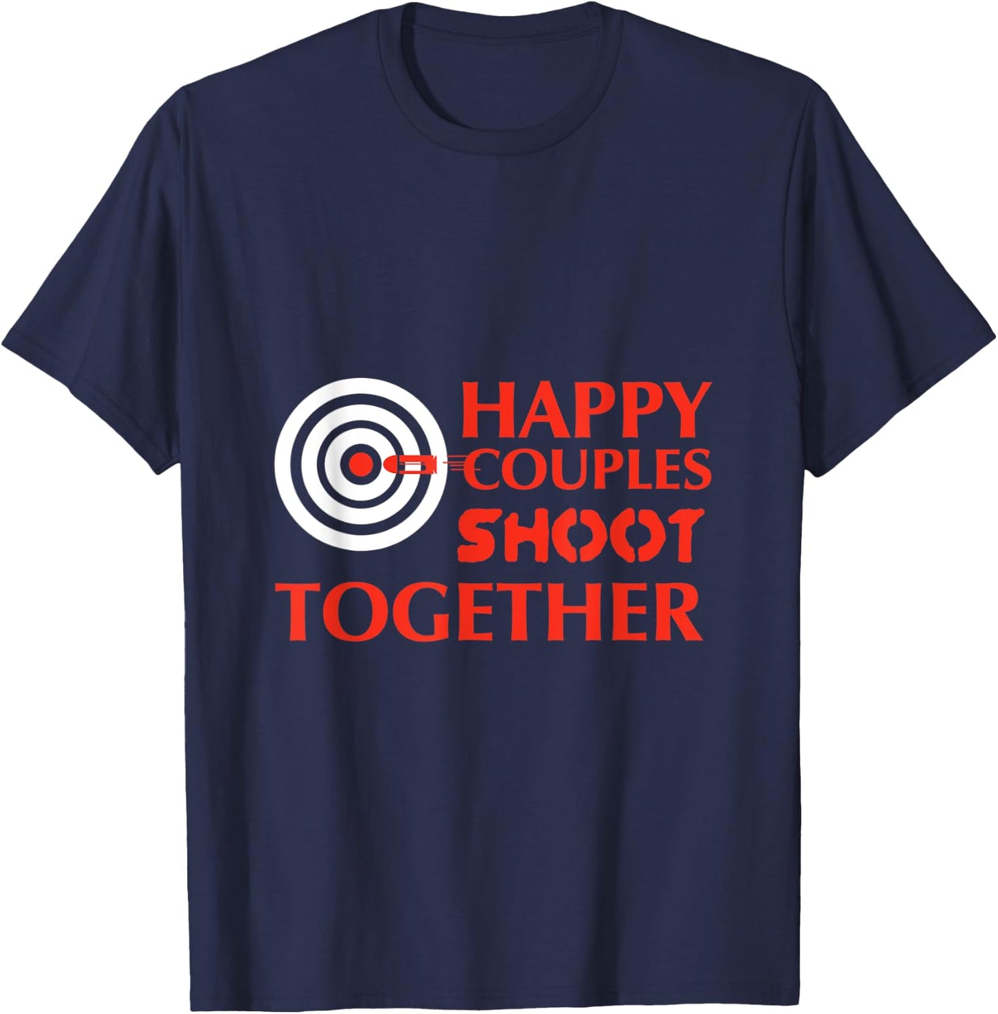 Gun Shirts Happy Couples Shoot Together Men Women Gifts T-Shirt - T-Shirt | Navy