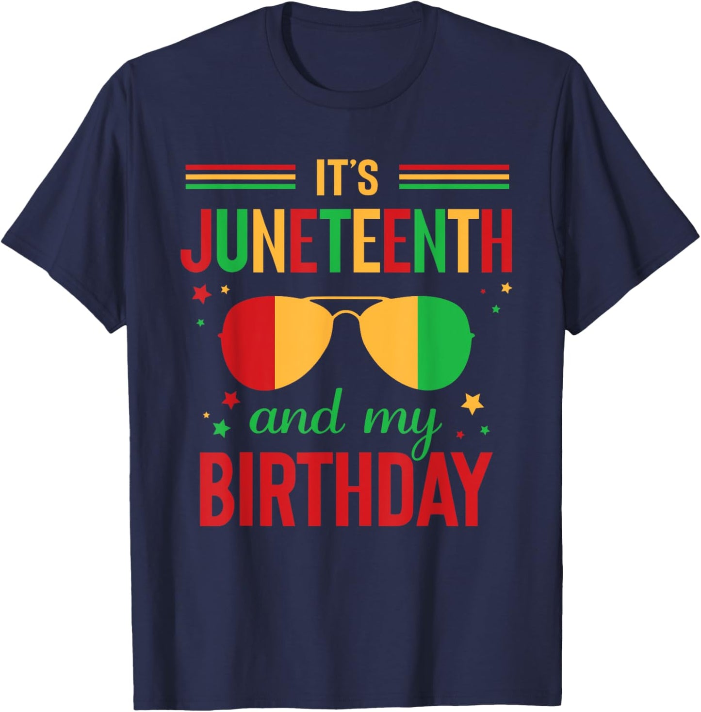It's Juneteenth And My Birthday Africa Black Juneteenth T-Shirt - T-Shirt | Navy