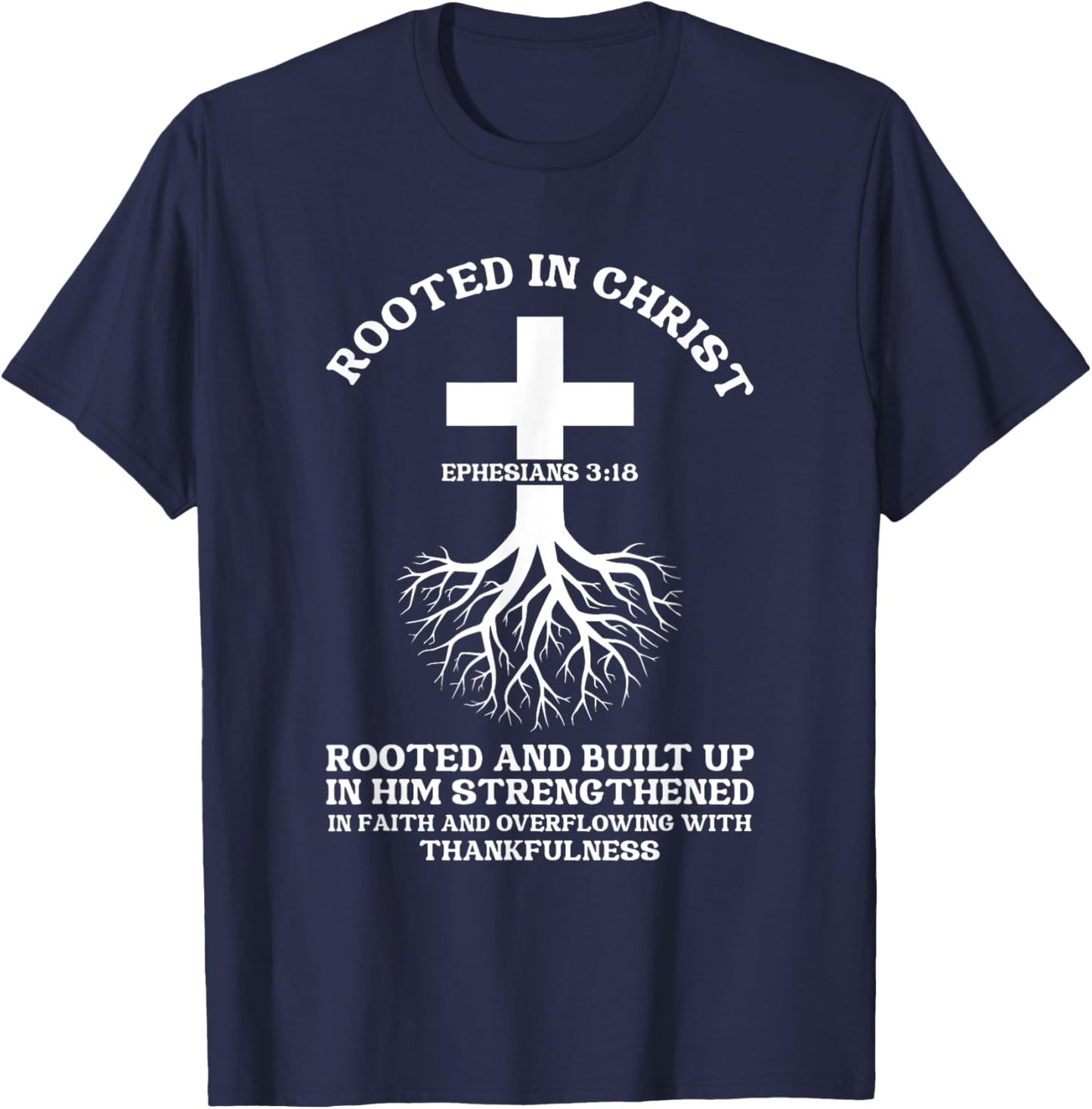 Rooted in Christ Jesus Cross Pray Bible Verse Christian T-Shirt - T-Shirt | Navy