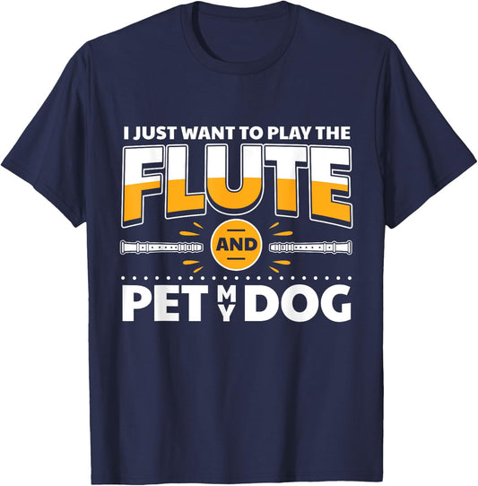 Flute Player Dog Owner Flutist I Play The Flute & Pet My Dog T-Shirt - T-Shirt | Navy