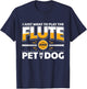 Flute Player Dog Owner Flutist I Play The Flute & Pet My Dog T-Shirt - T-Shirt | Navy