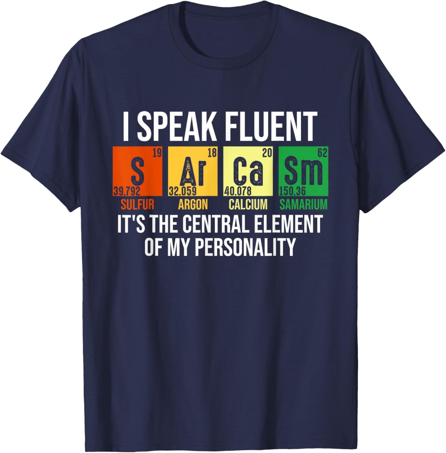 I Speak Fluent Sarcasm Funny Science Teacher Nerd Gift Women Girls Kids T-Shirt - T-Shirt | Navy