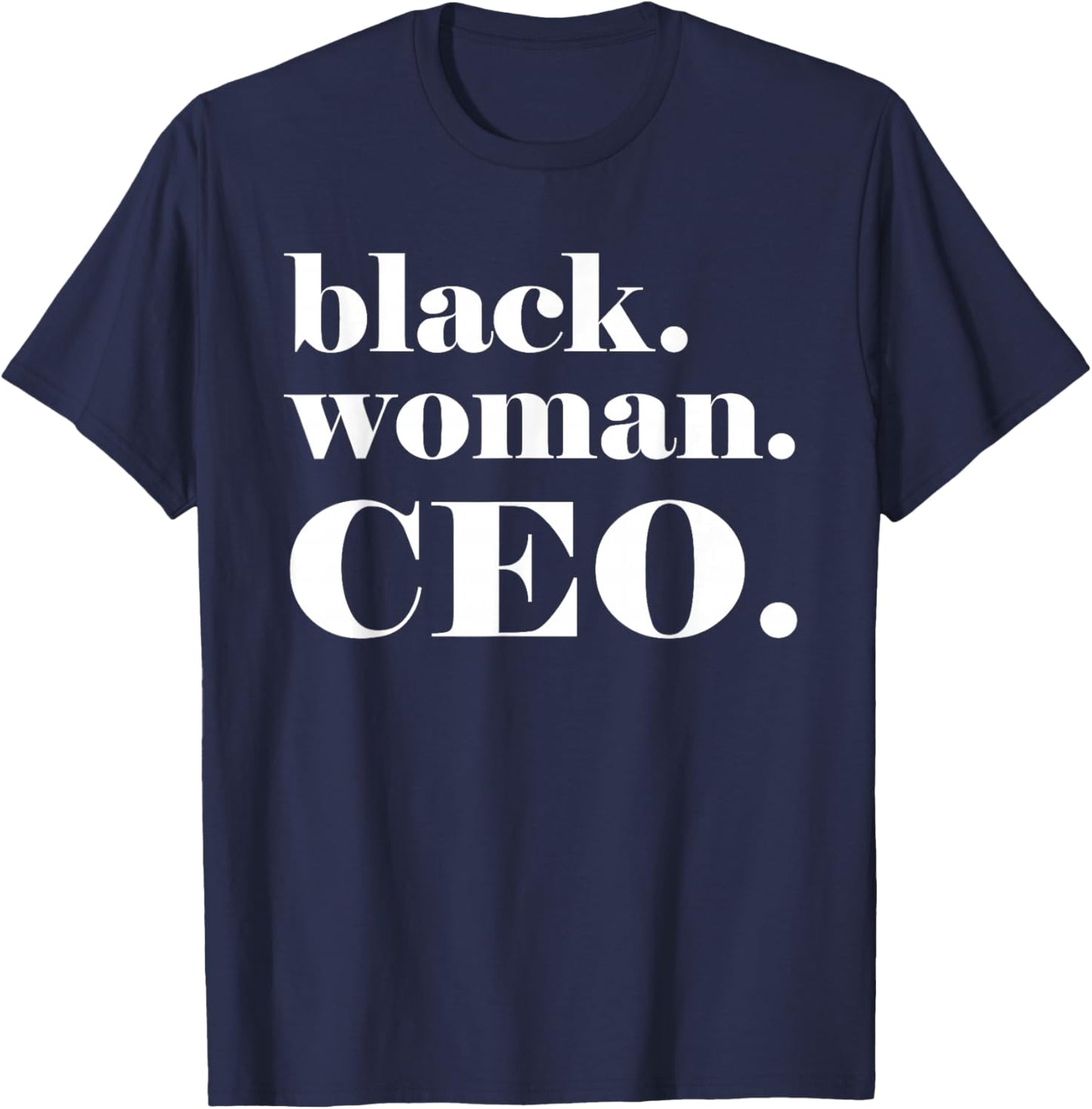 Black Woman CEO, Small Black Business Owner Gift T-Shirt - T-Shirt | Navy