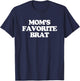 Mom's Favorite Brat - Funny Mother Mommy Son Daughter Family T-Shirt - T-Shirt | Navy