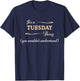It's a TUESDAY Thing, You Wouldn't Understand | Gift T-Shirt - T-Shirt | Navy