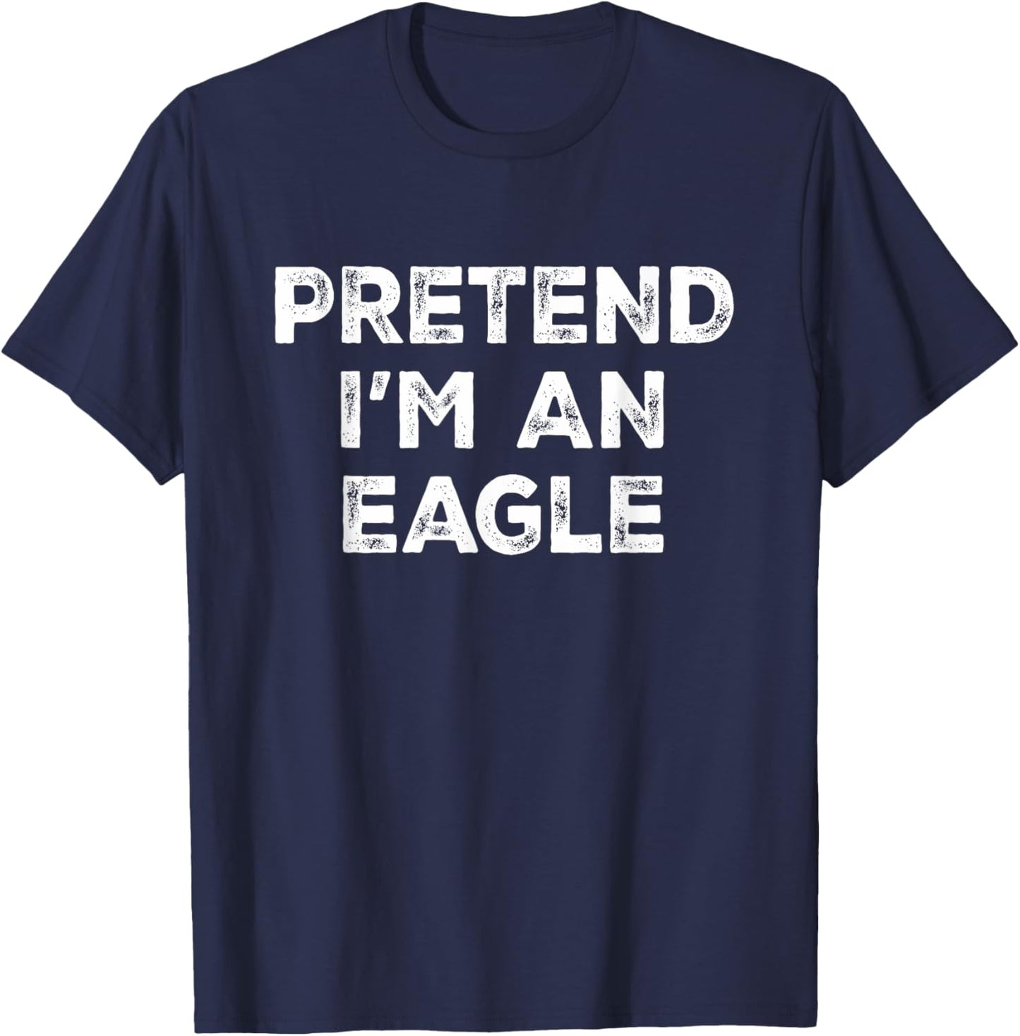 Pretend I'm An Eagle Lazy Halloween Costume T-Shirt - T-Shirt | Navy