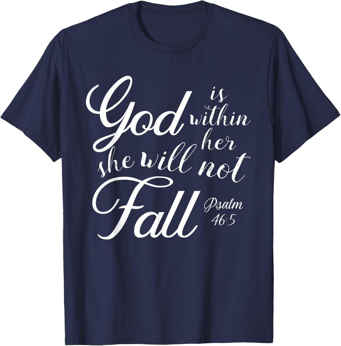 God is Within Her, She Will Not Fall Psalms Bible Verse T-Shirt - T-Shirt | Navy