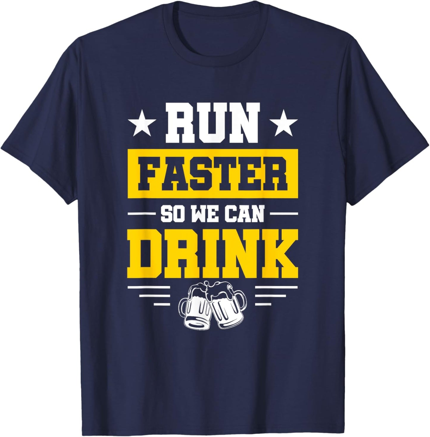 Marathon Spectator's Motto - Run Faster So We Can Drink T-Shirt - T-Shirt | Navy