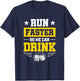 Marathon Spectator's Motto - Run Faster So We Can Drink T-Shirt - T-Shirt | Navy
