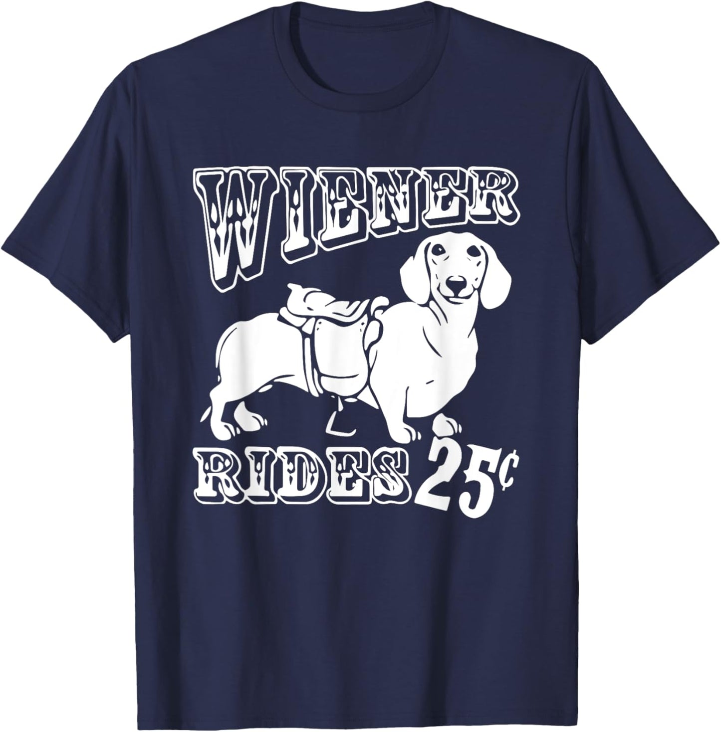 Weiner Rides Dachshund Owner Dog Mom Dog Dad Weiner Dog Joke T-Shirt - T-Shirt | Navy