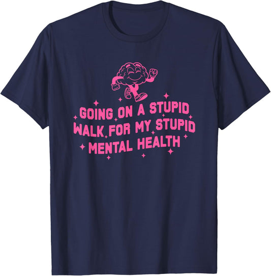 Funny Mental Health Going On A Walk T-Shirt - T-Shirt | Navy