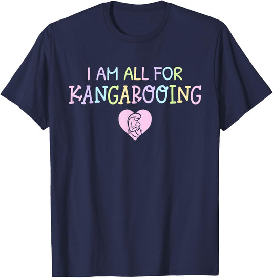 Funny & Cute "I Am All For Kangarooing" - NICU Nurse / Mom T-Shirt - T-Shirt | Navy