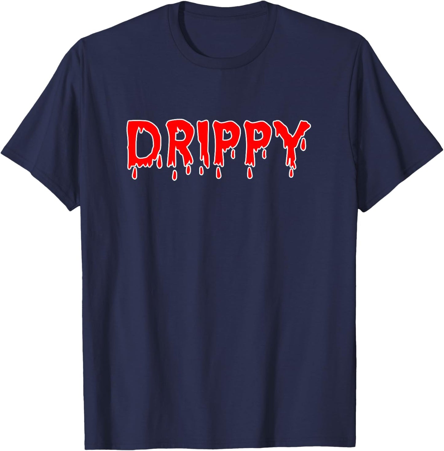 The Word Drippy - That Says Drippy T-Shirt - T-Shirt | Navy