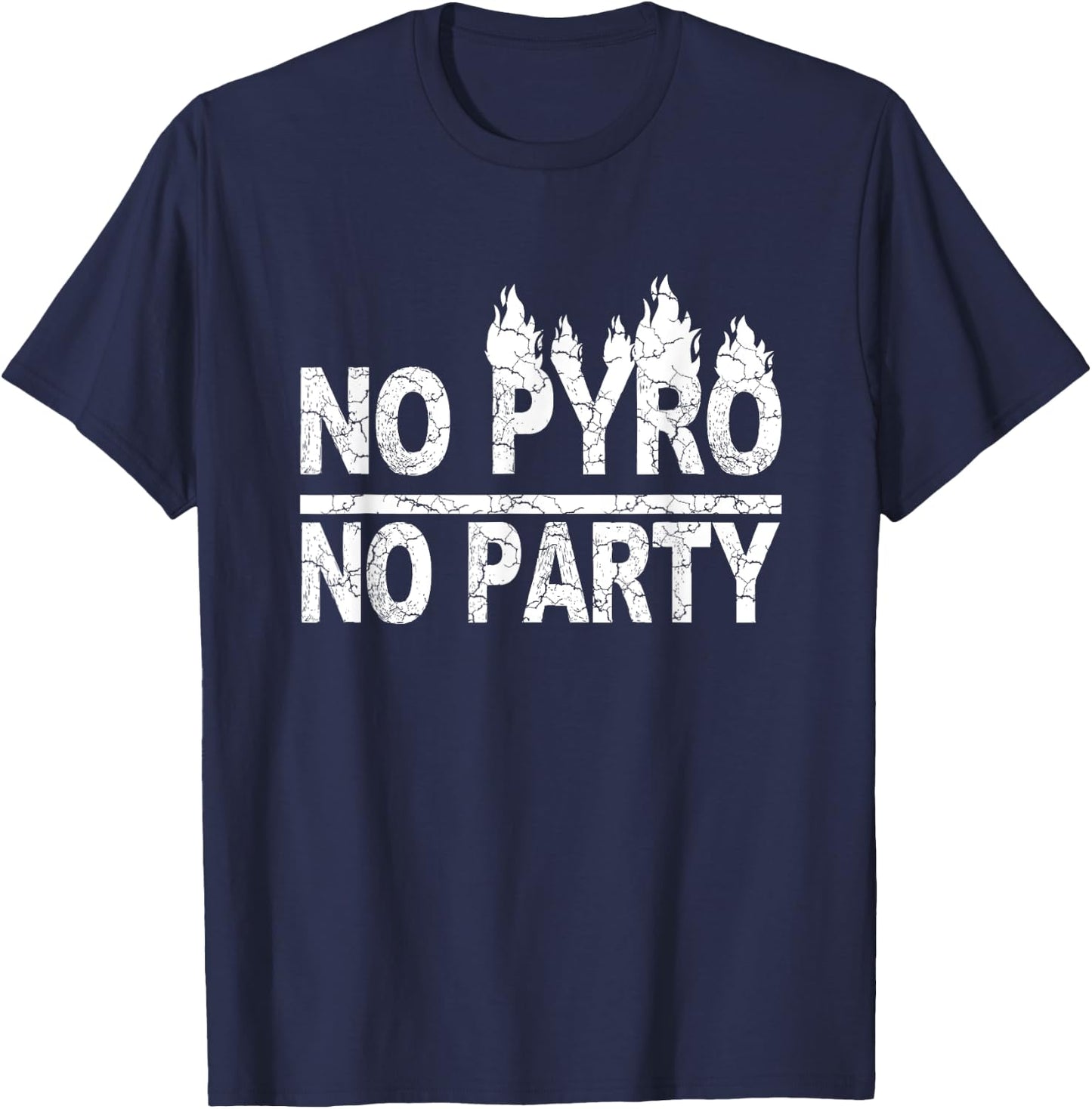 No Pyro No Party Pyrotechnics gift T-Shirt - T-Shirt | Navy