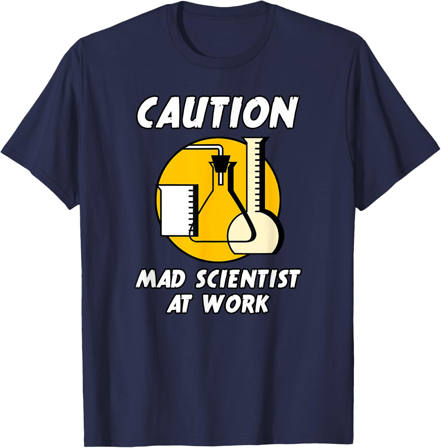 CAUTION MAD SCIENTIST AT WORK Funny Humor (Ver. 2) T-Shirt - T-Shirt | Navy