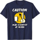 CAUTION MAD SCIENTIST AT WORK Funny Humor (Ver. 2) T-Shirt - T-Shirt | Navy