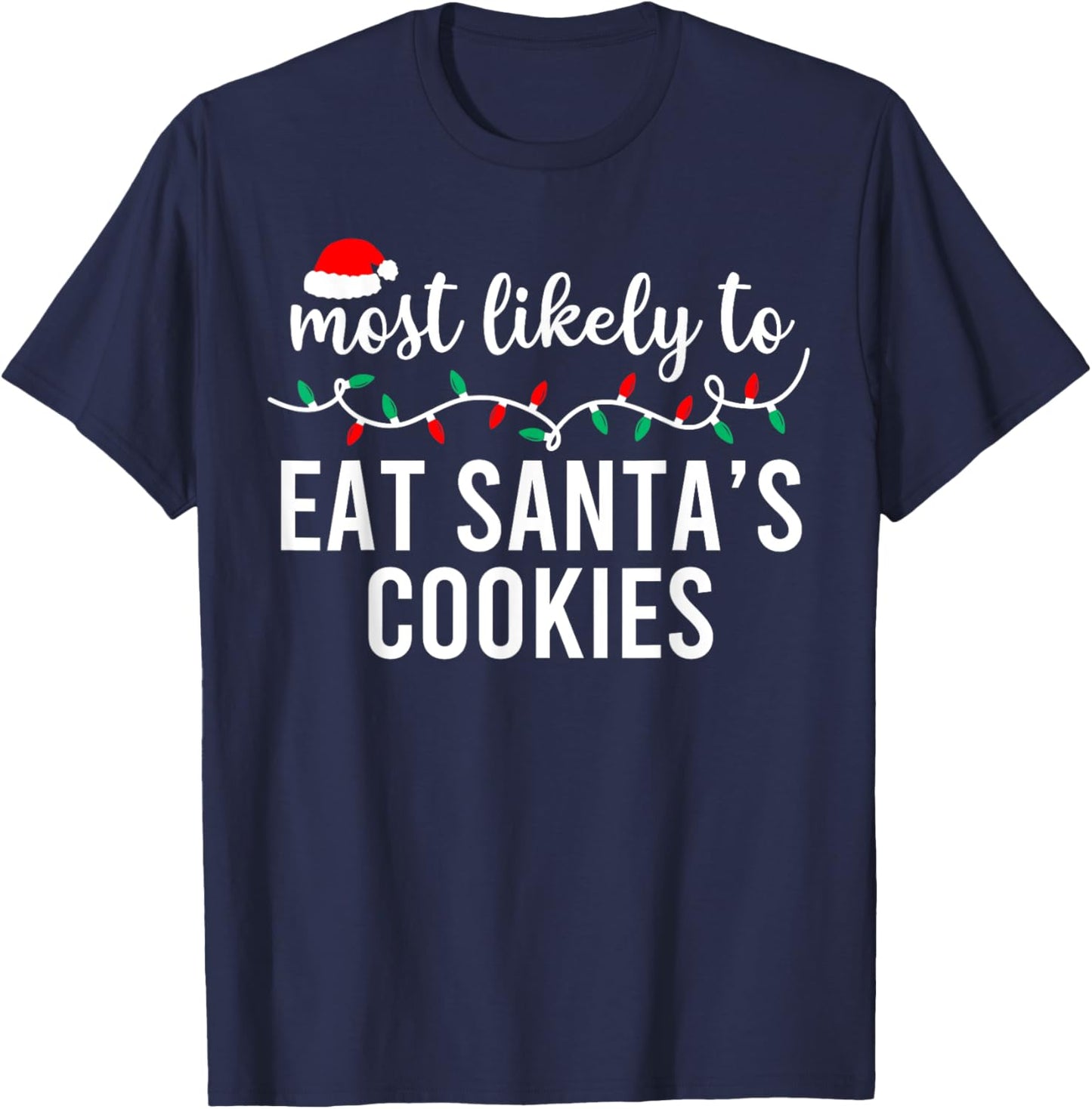 Most Likely to Christmas Shirt Matching Family Pajamas Funny T-Shirt - T-Shirt | Navy