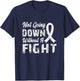 Not Going Down Without A Fight Lung Cancer Awareness T-Shirt - T-Shirt | Navy