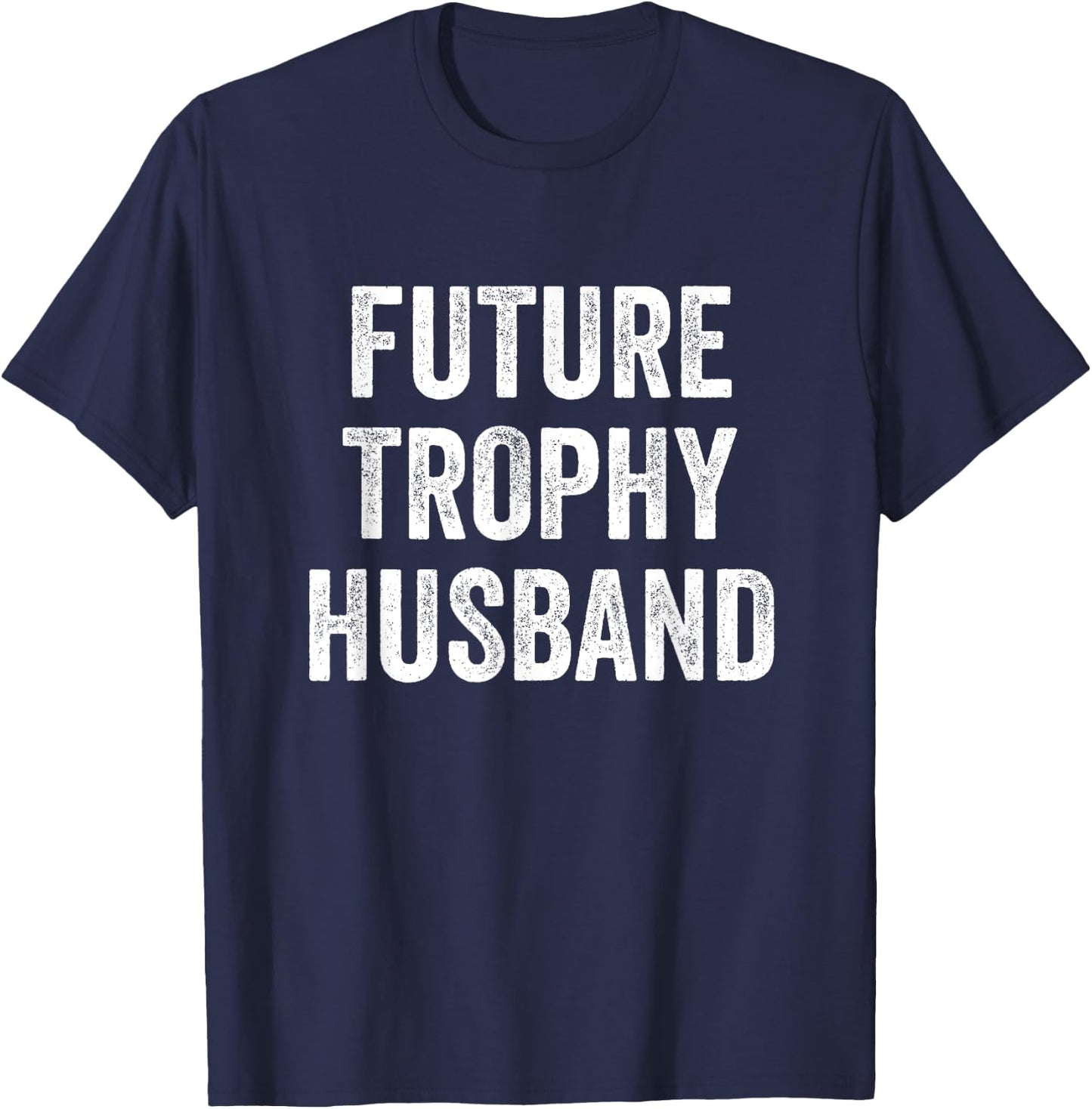 Future Trophy Husband T-Shirt - T-Shirt | Navy