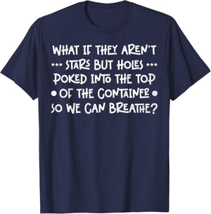 Funny What if They Aren't Stars Holes Poked in Container T-Shirt - T-Shirt | Navy