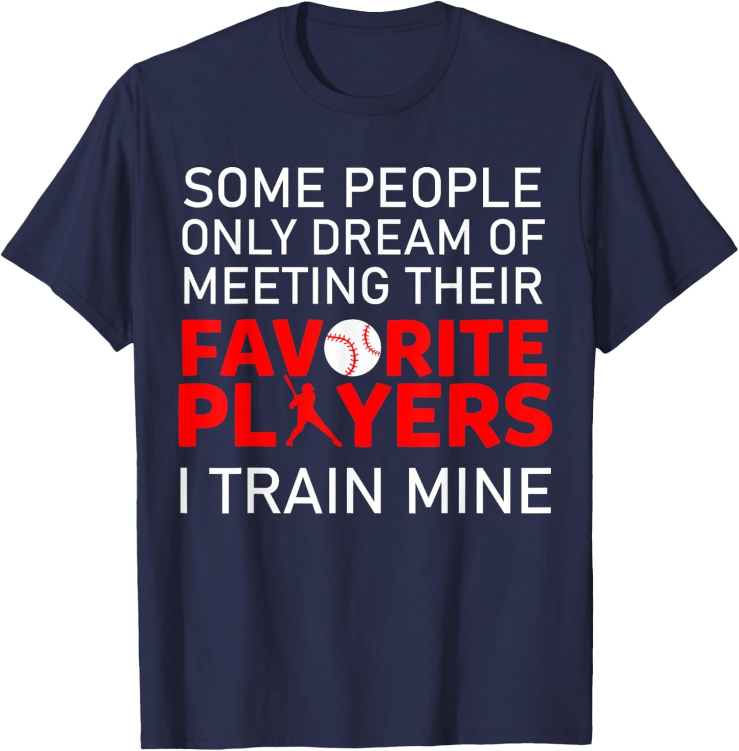 Funny Baseball Coach Trainer Bat And Ball Sports Lover Quote T-Shirt - T-Shirt | Navy