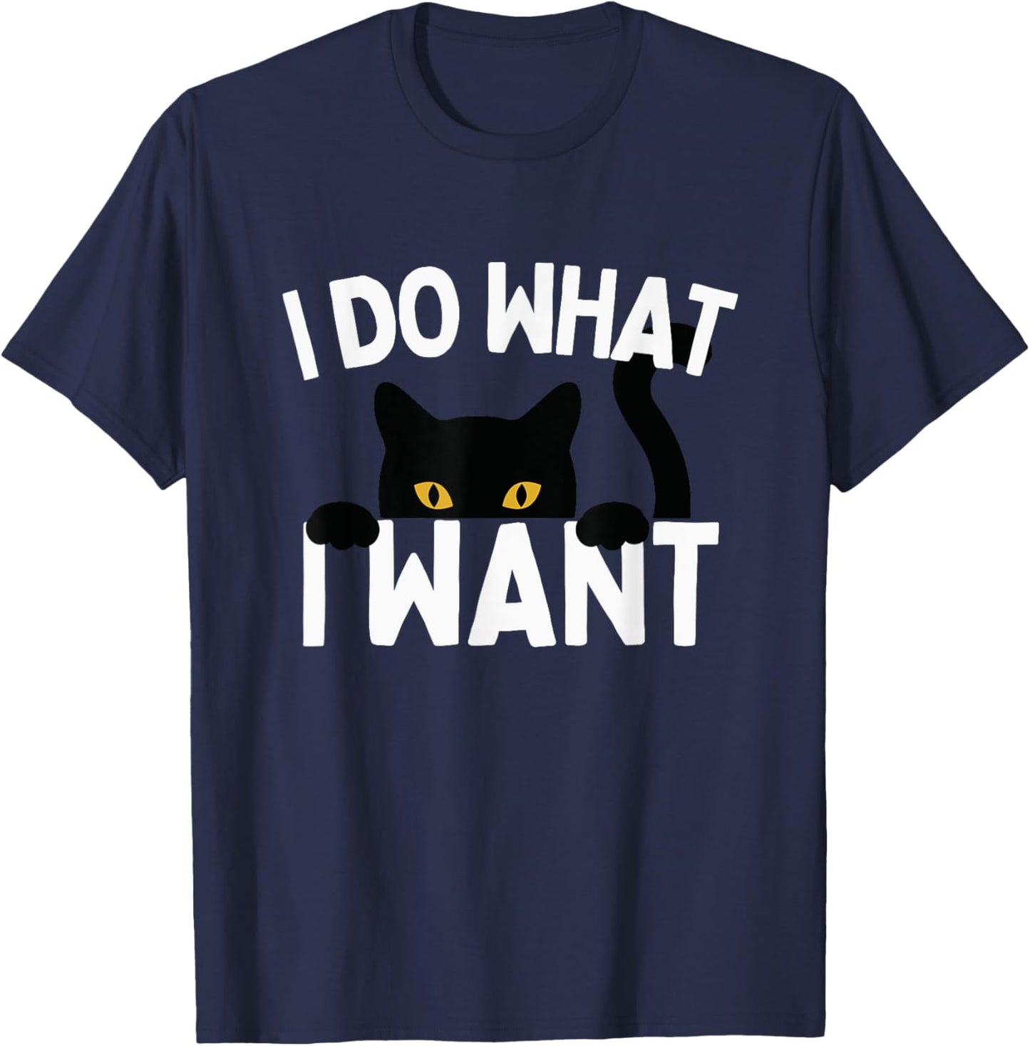 I Do What I Want Cat Funny Black Cat Men Women Kids T-Shirt - T-Shirt | Navy