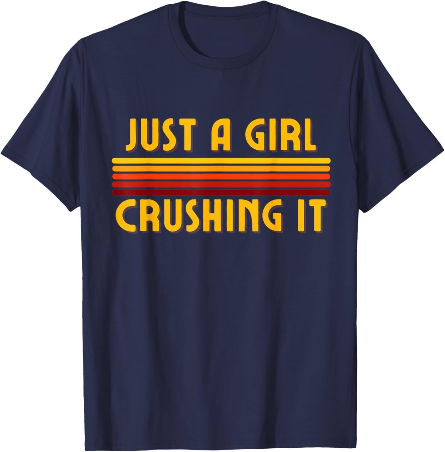 Just A Girl Crushing It, Crushing It, I Crush It, Crusher T-Shirt - T-Shirt | Navy