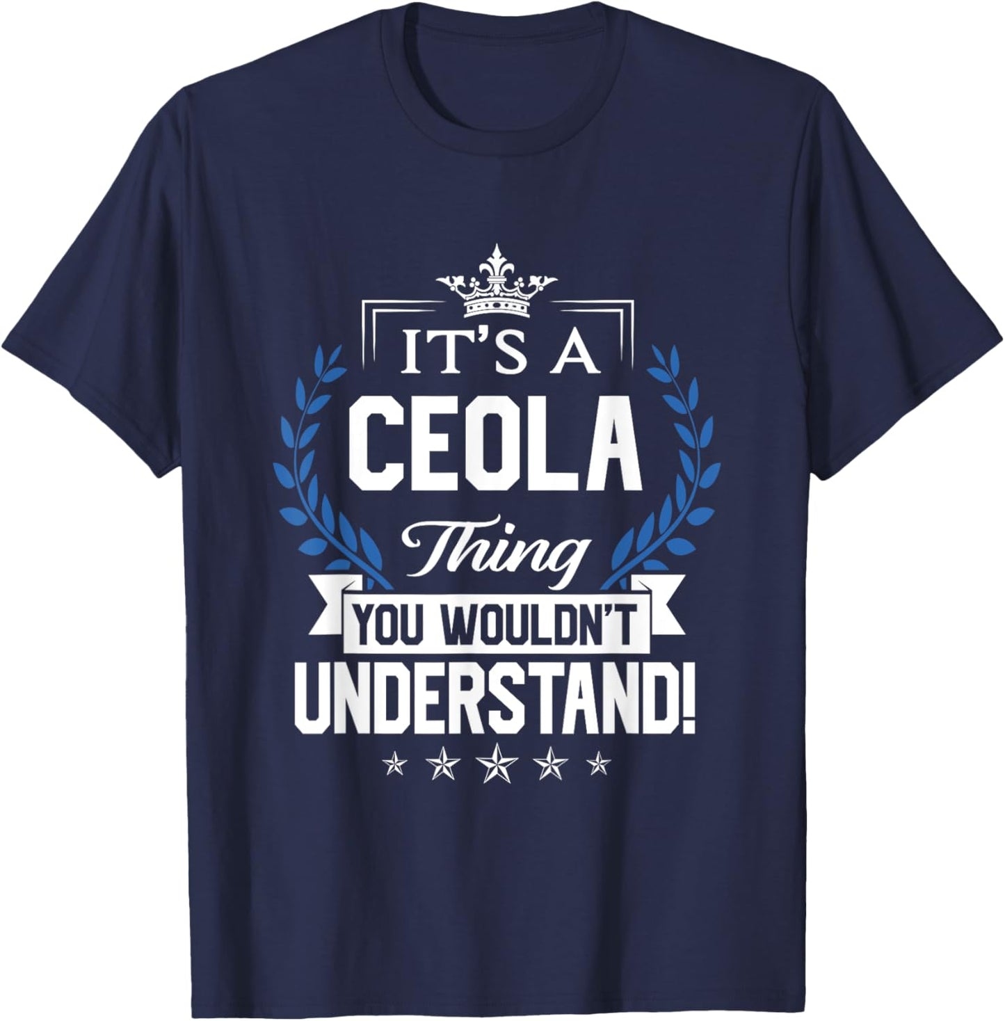 Ceola Name - Ceola Thing Name You Wouldn't Understand T-Shirt - T-Shirt | Navy