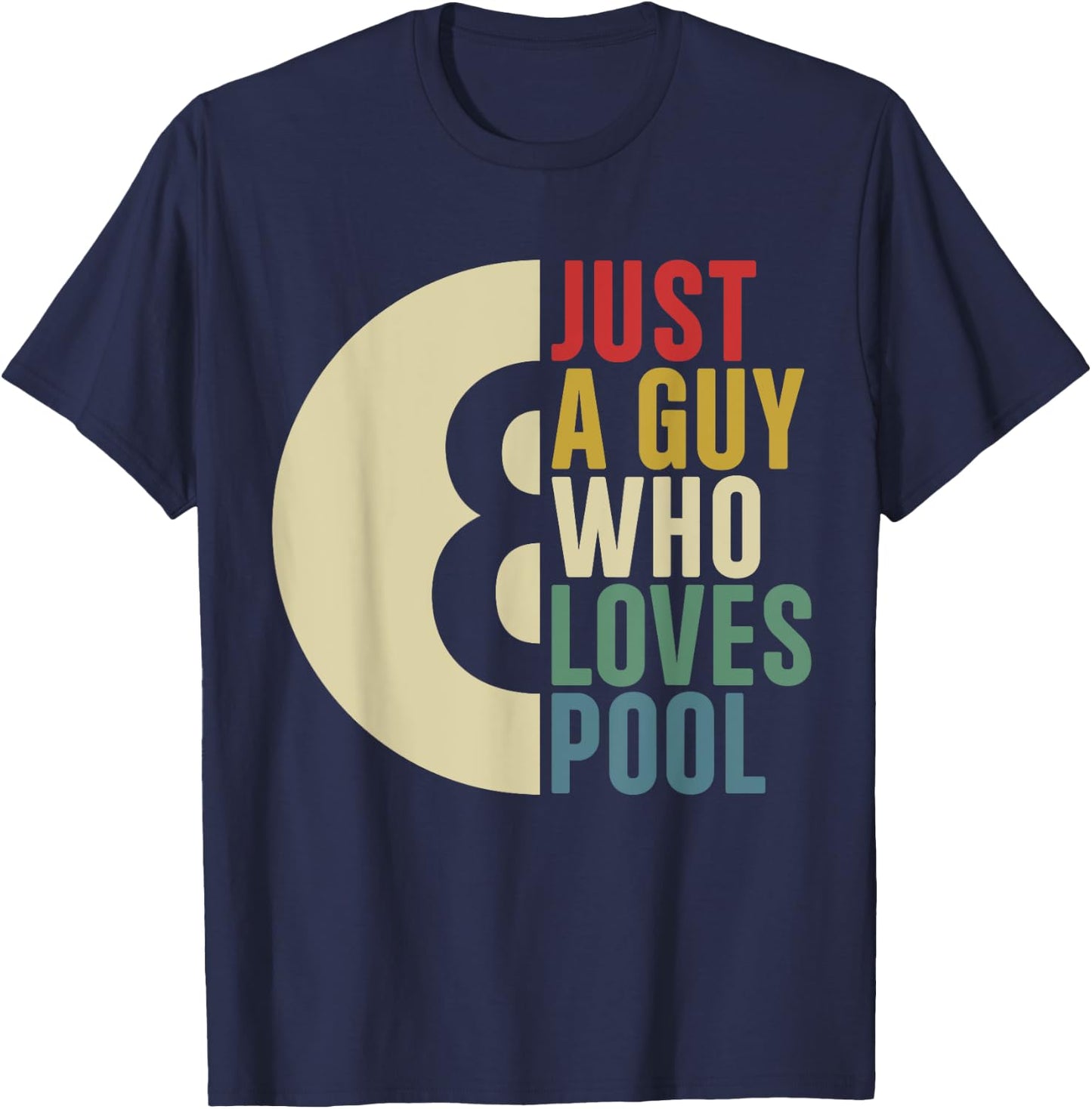 Just A Guy Who Loves Pool Billiards Retro Pool T-Shirt - T-Shirt | Navy