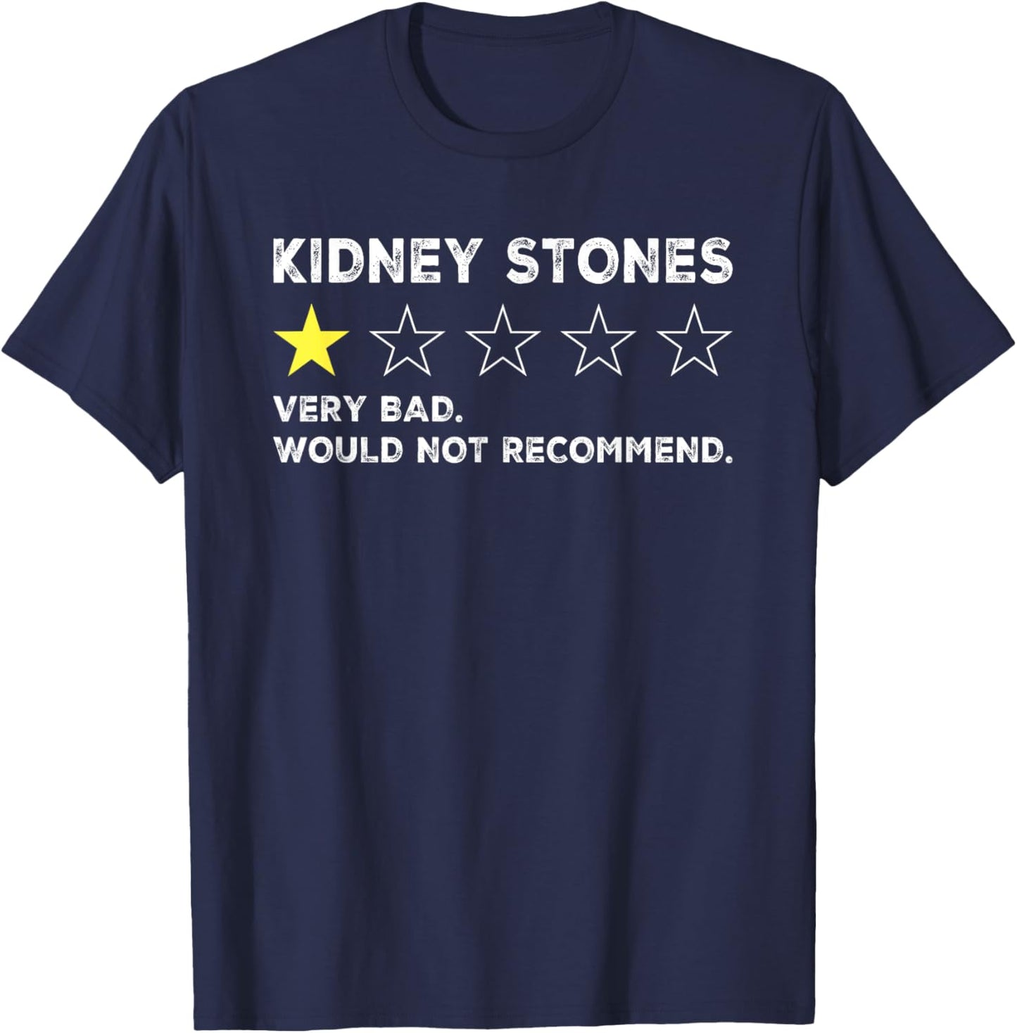 Kidney Stones Funny Get Well Soon Recovery T-Shirt - T-Shirt | Navy