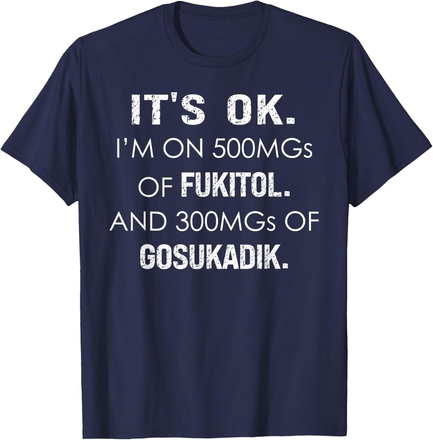 It's fine, I take 500 mg Fucitol and 300 mg T-Shirt - T-Shirt | Navy