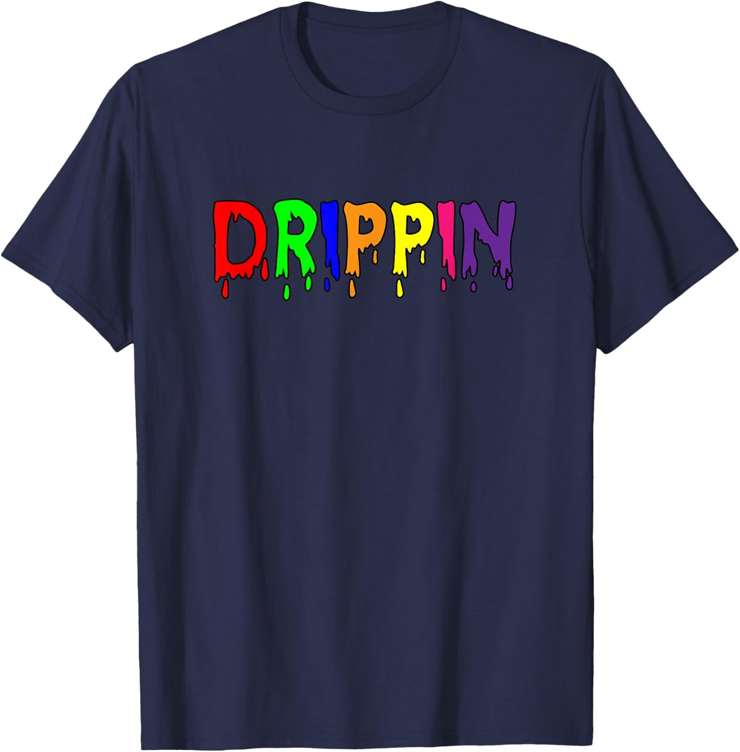 That Says The Word DRIPPIN | Gift T-Shirt - T-Shirt | Navy