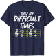 These Are Times Funny Difficult Music Teacher Band Men Women T-Shirt - T-Shirt | Navy