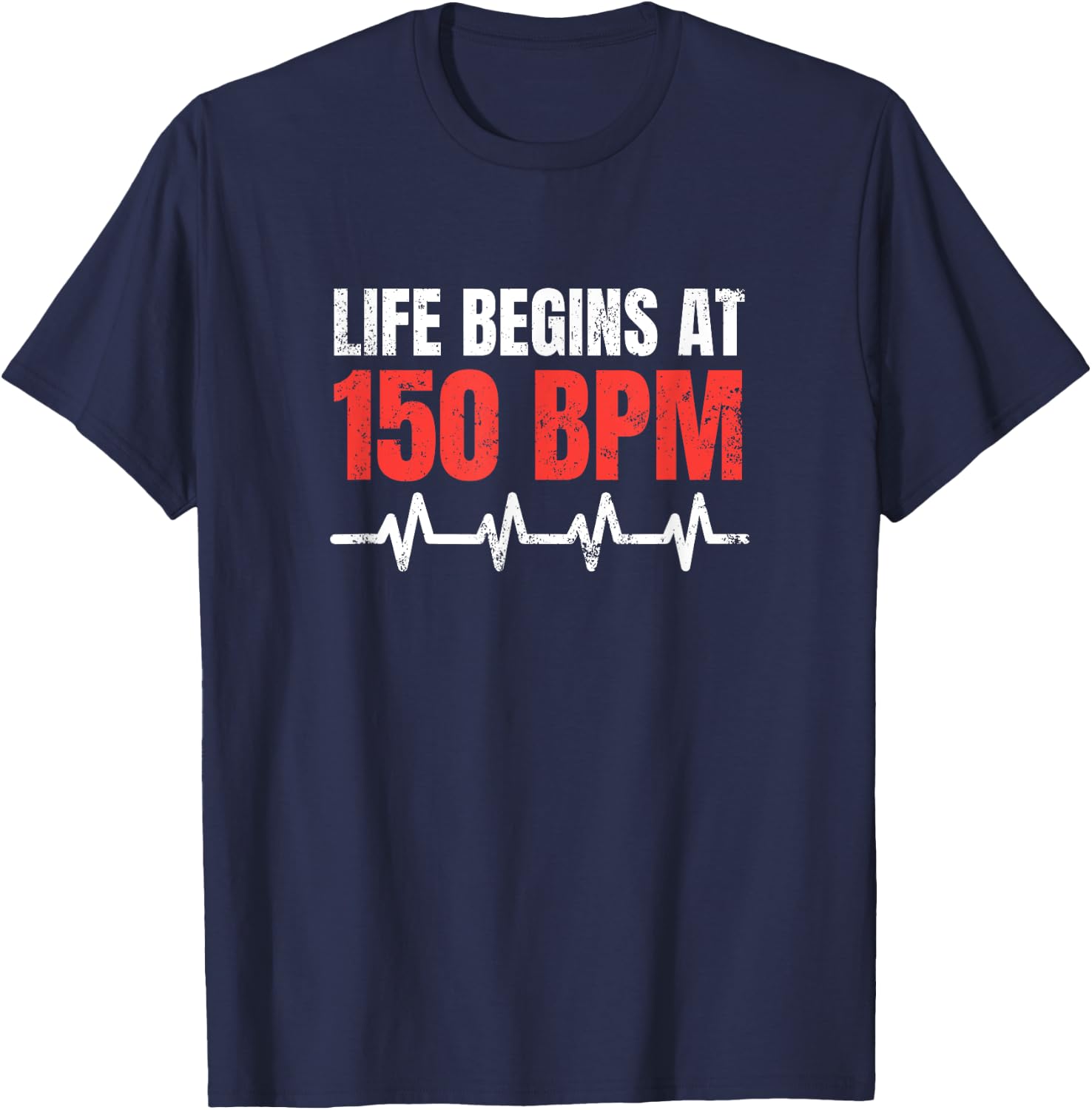 Life begins at 150 BPM Hardstyle Rawstyle Merchandise T-Shirt - T-Shirt | Navy