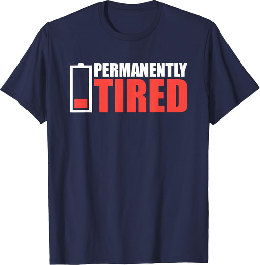 Permanently Tired Dad Sleeping Sleep Permanently Tired Low Battery T-Shirt - T-Shirt | Navy