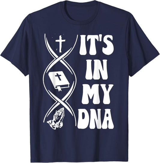 It's In My DNA, Cross, Bible Verse, Pray, Christian T-Shirt - T-Shirt | Navy